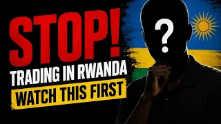 Rwandan traders must watch this